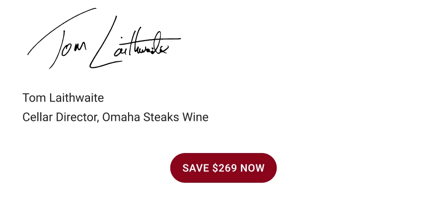 Tom Laithwaite Cellar Director, Omaha Steaks Wine |SAVE $269 NOW