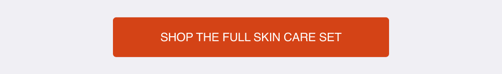 Shop the full skin care set