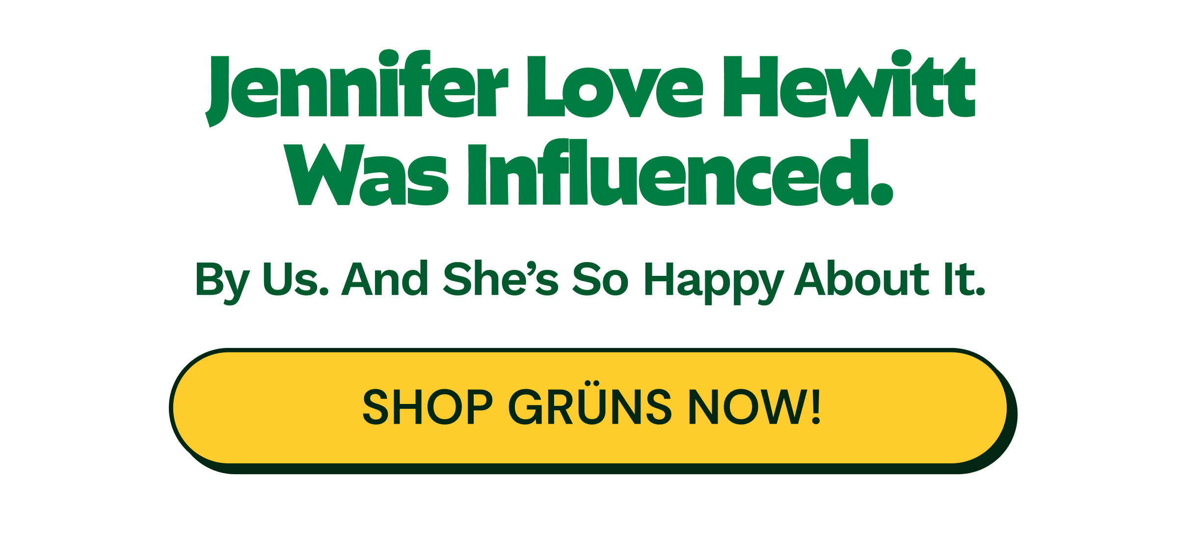 Jennifer Love Hewitt Was Influenced. By Us. And She&rsquo;s so Happy about it. Button: Get up to 55% Off