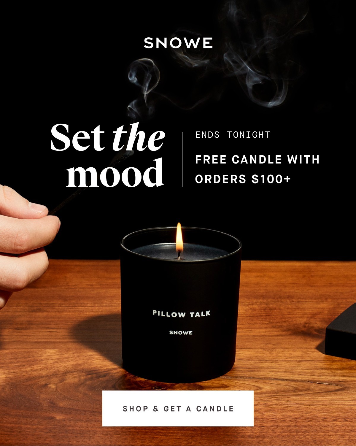 Set the mood. Ends tonight: free candle with orders $100+. Shop & get a candle.