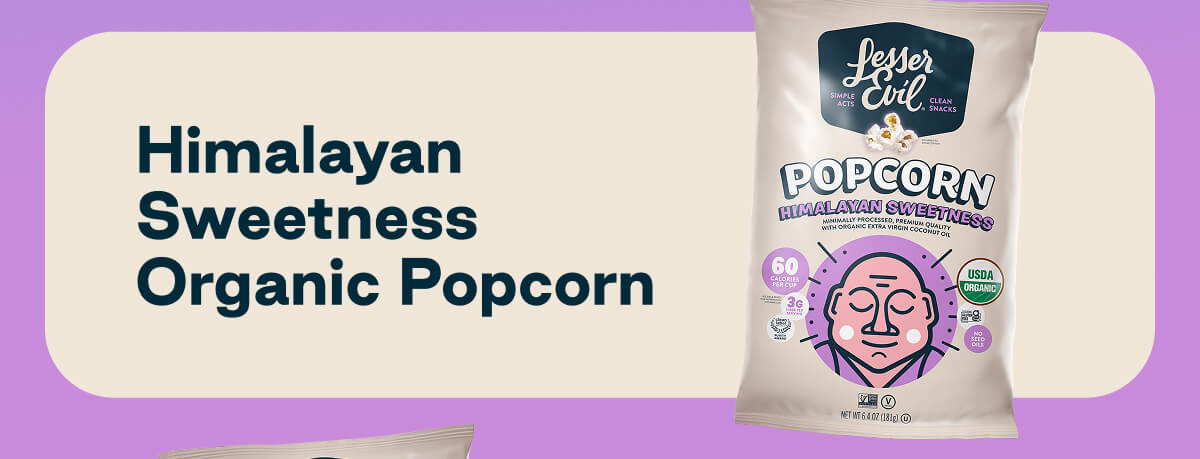 Himalayan Sweetness Organic Popcorn. 