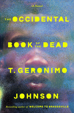 Book | The Occidental Book of the Dead: A Novel By T. Geronimo Johnson.