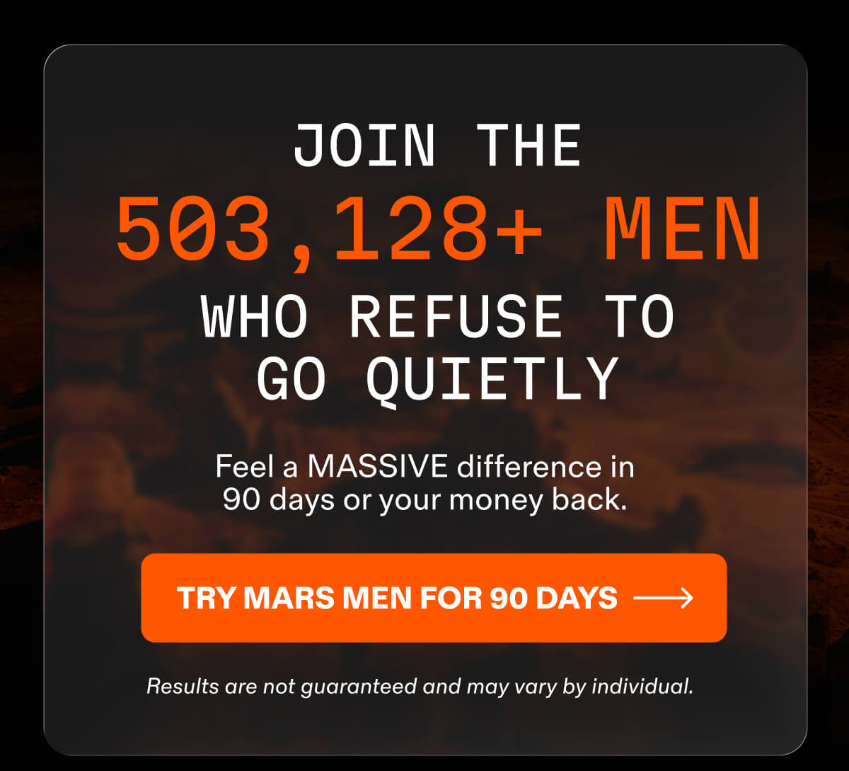 Join 503,128+ men. Try Mars Men for 90 days, money-back guarantee.