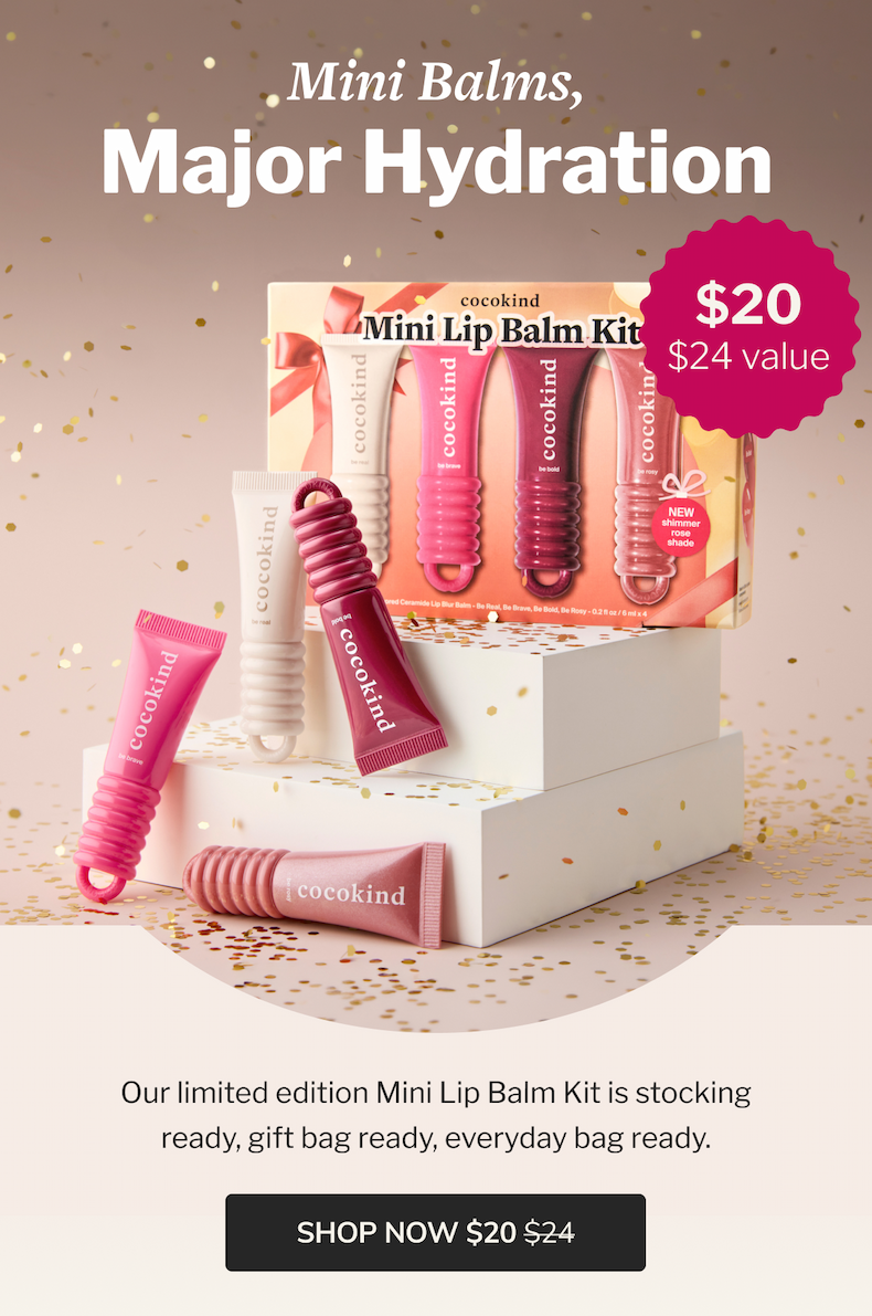 Mini balms, Major Hydration | $20 - $24 value | Our limited edition mini lip balm kit is stocking ready, gift bag ready, everyday bag ready. SHOP NOW $20 ($24 value)