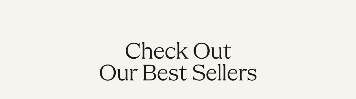 Checkout Our Best Sellers 