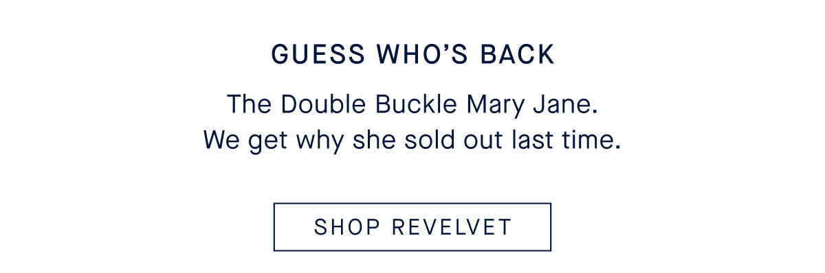 Guess Who&rsquo;s Back Body: The double-buckle MJ in Mulberry. We get why she sold out last time. SHOP REVELVET