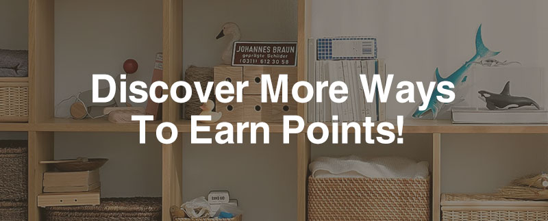 Discover more ways to earn points!