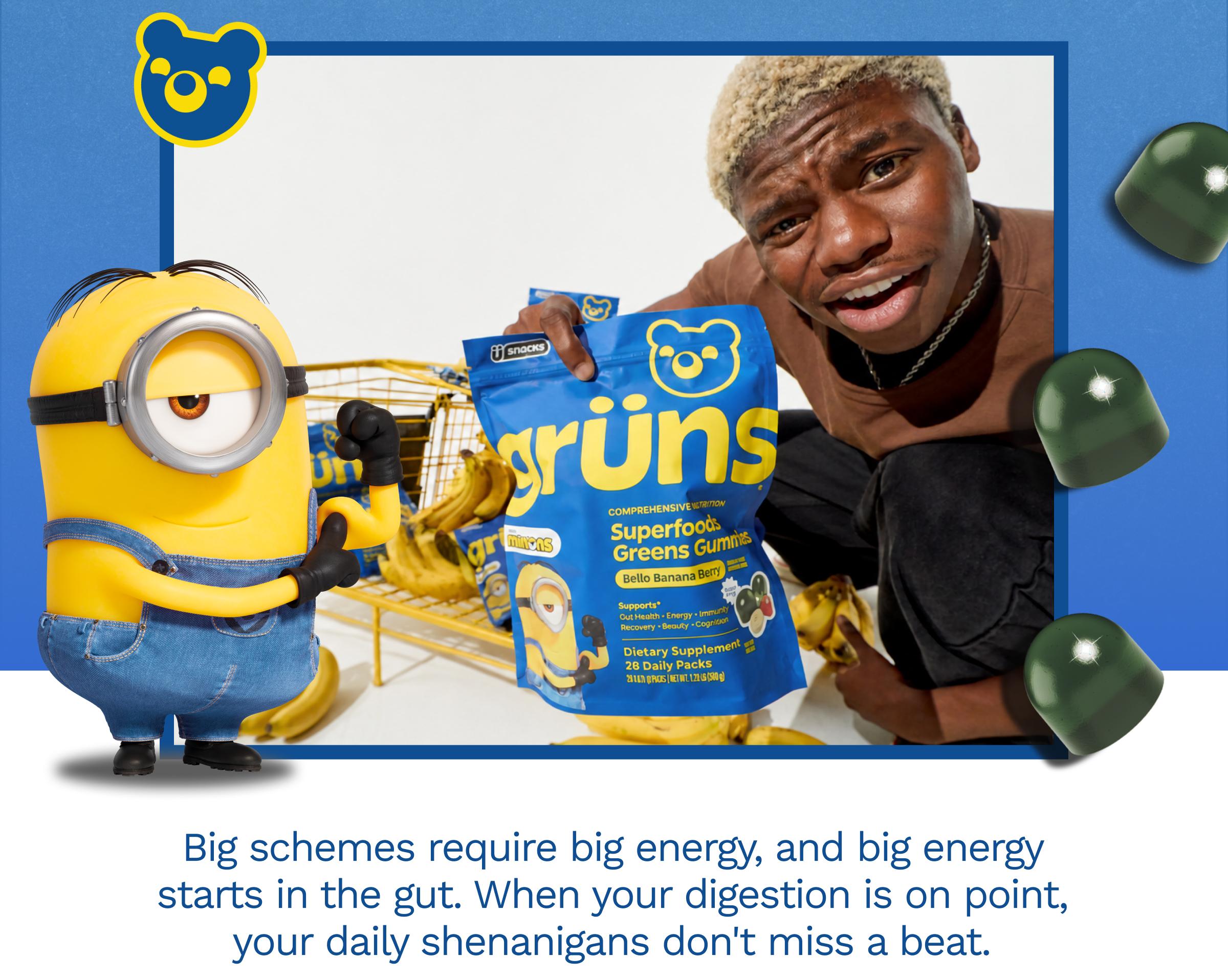 Big Schemes Require Big Energy, and Big Energy Starts in the Gut. When Your Digestion is on Point, Your Daily Shenanigans Don't Miss a Beat.