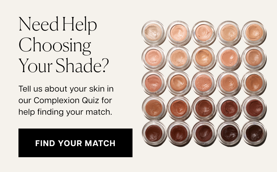 Need help choosing your shade? 