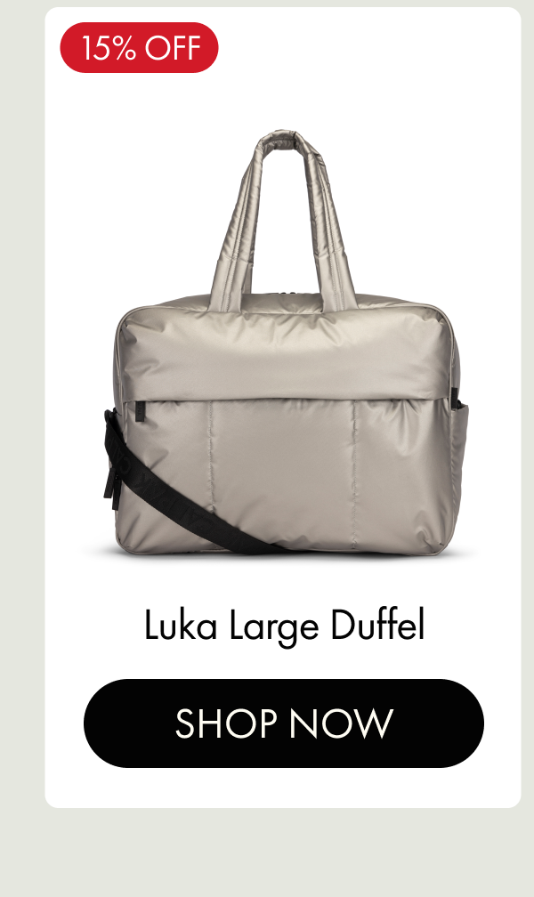 Luka Large Duffel | 15% off | SHOP NOW