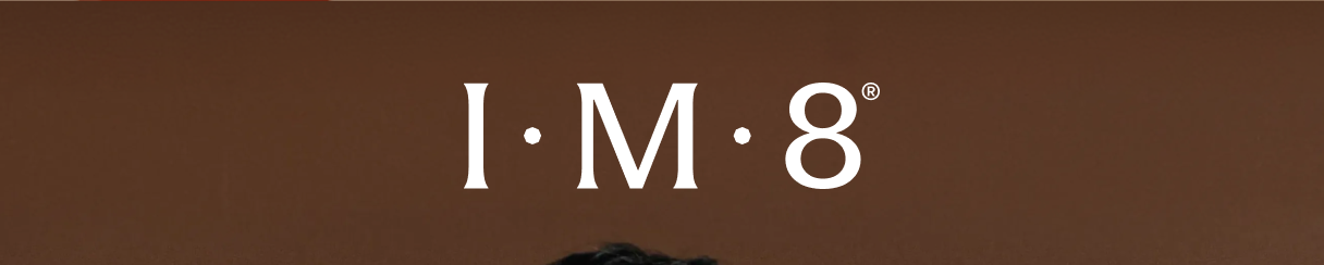 I &middot; M &middot; 8 &reg;