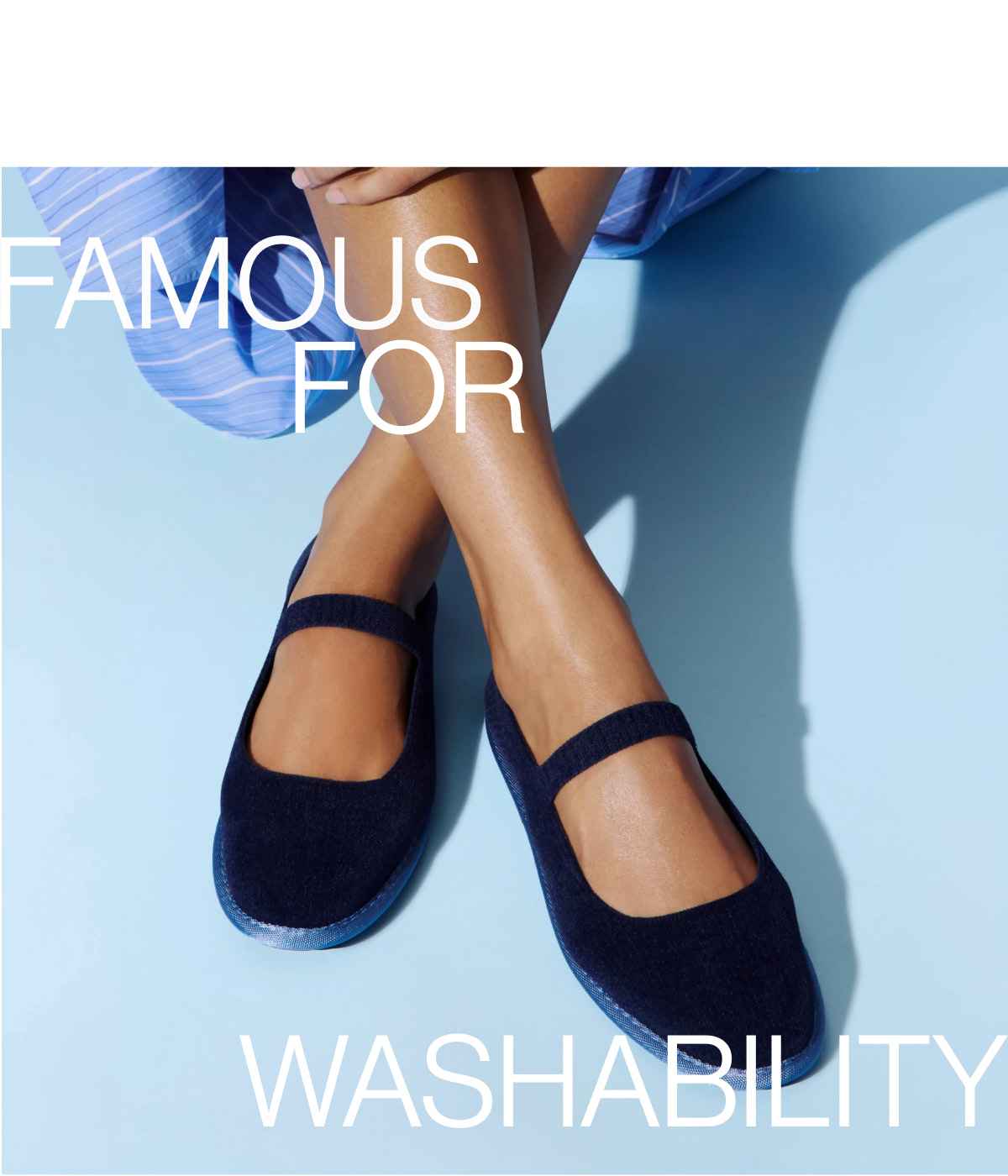 Famous for Washability 