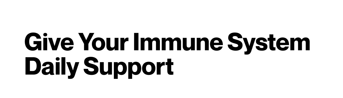 Give your immune system daily support