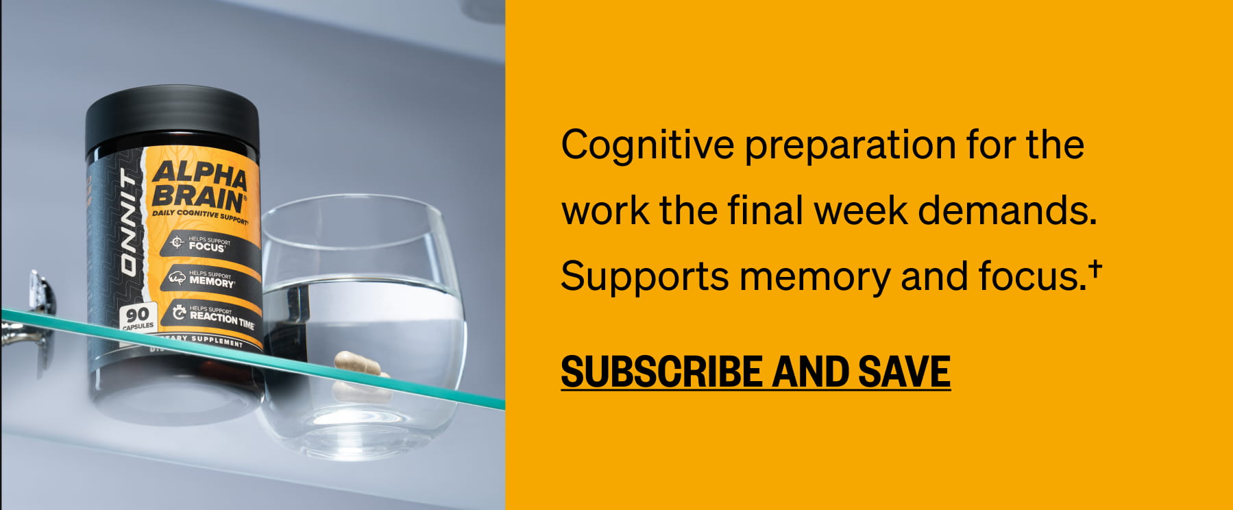 Cognitive preparation for the work the final week demands. Supports memory and focus.&dagger; SUBSCRIBE AND SAVE
