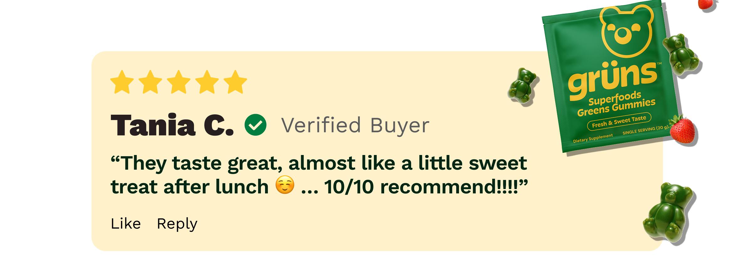 Review: Tania C. VerifieCd Buyer. &ldquo;They Taste Great, Almost Like a Little Sweet Treat after Lunch ☺️ ... 10/10 Recommend!!!!&rdquo;