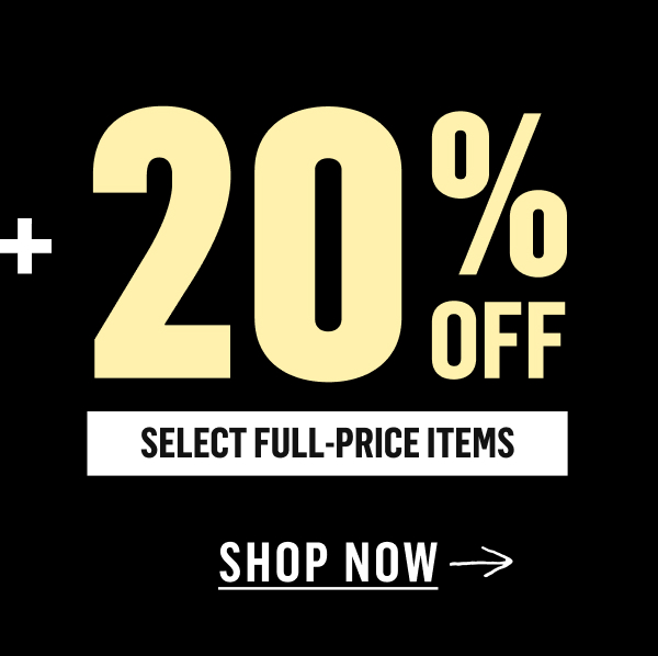 Plus 20% Off Select Full Price Items. Shop Now!