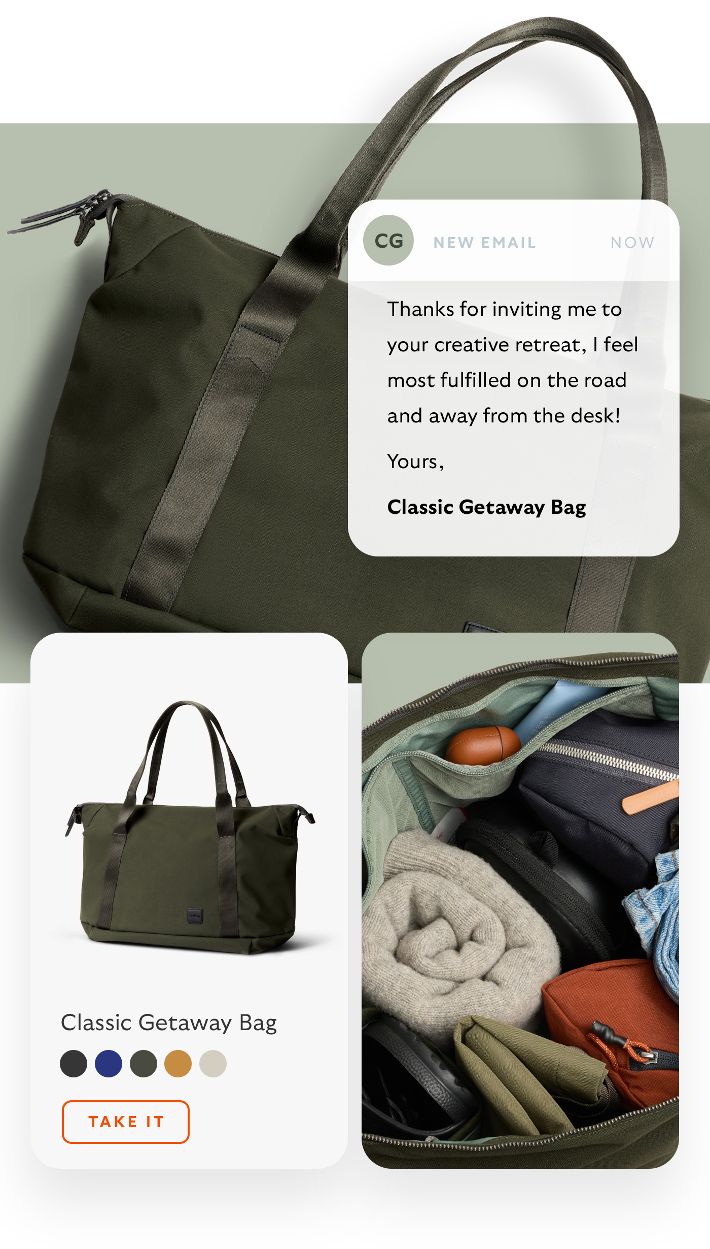 [Blurb] Thanks for inviting me to your creative retreat, I feel most fulfilled on the road and away from the desk!  [Sign-off]  Yours,  Classic Getaway Bag [CTA] Take it