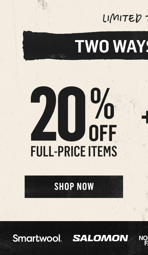 Two Ways To Save: 20% Off Full-Price Items, limited time only. Shop Now!