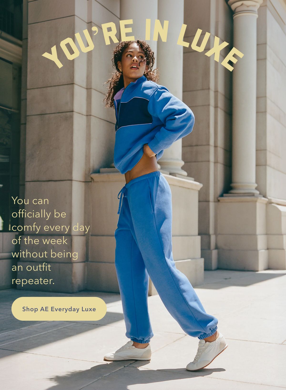 You're In Luxe | You can offficially be comfy every day of the week without being an outfit repeater. | Shop AE Everyday Luxe