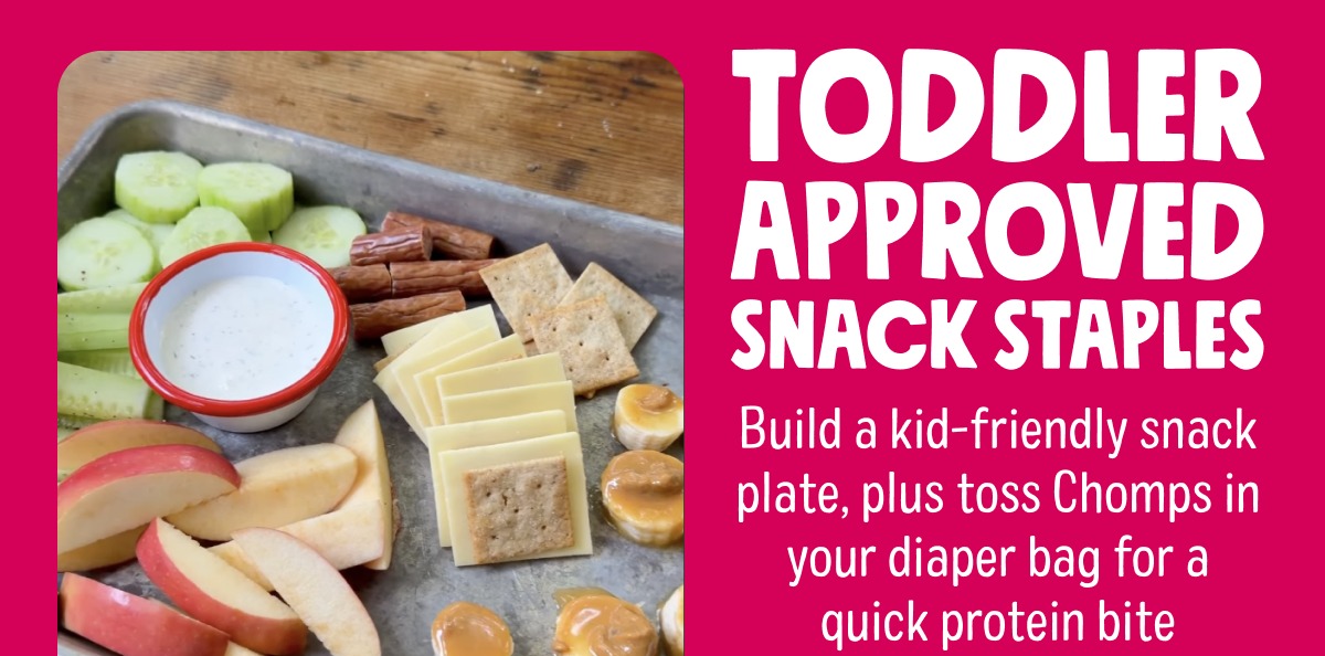 toddler approved snack staples Build a kid-friendly snack plate, plus toss Chomps in your diaper bag for a quick protein bite