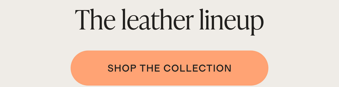 The leather lineup
