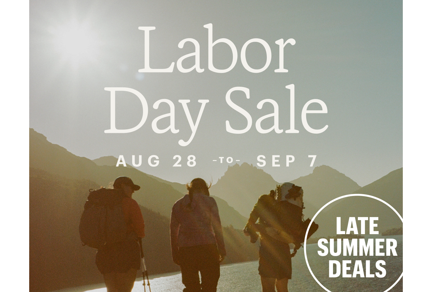 Labor Day Sale. August 28 to September 7. Late summer deals. 