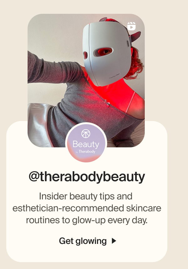@therabodybeauty | Insider beauty tips and  esthetician-recommended skincare routines to glow-up every day. | Get glowing