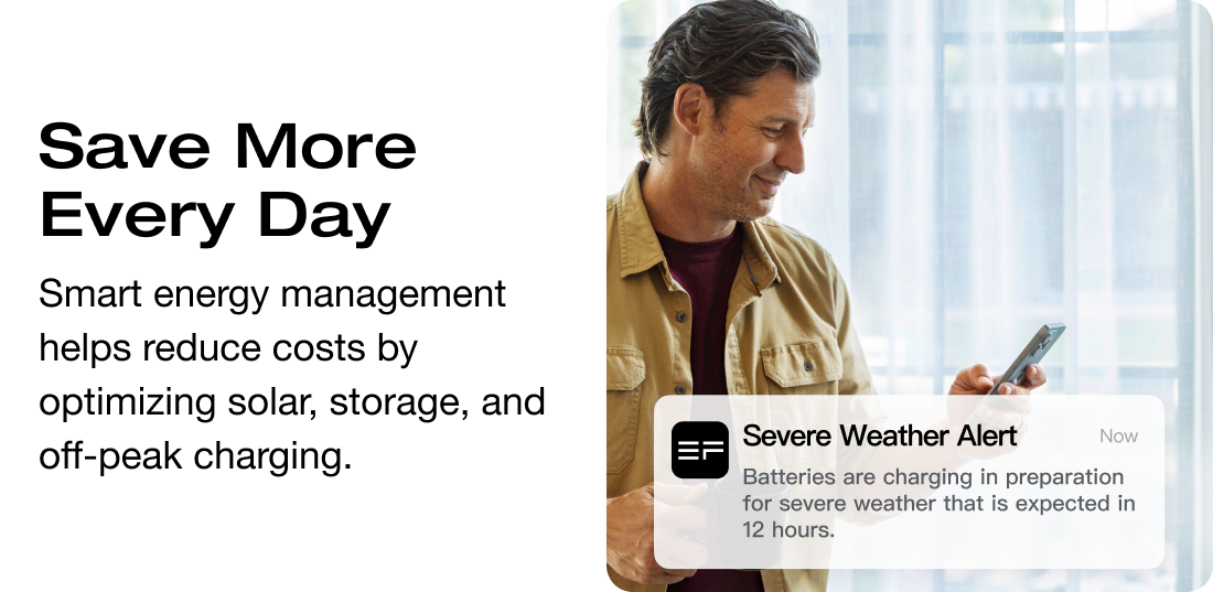 "Save More Every Day Smart energy management helps reduce costs by optimizing solar, storage, and off-peak charging."	