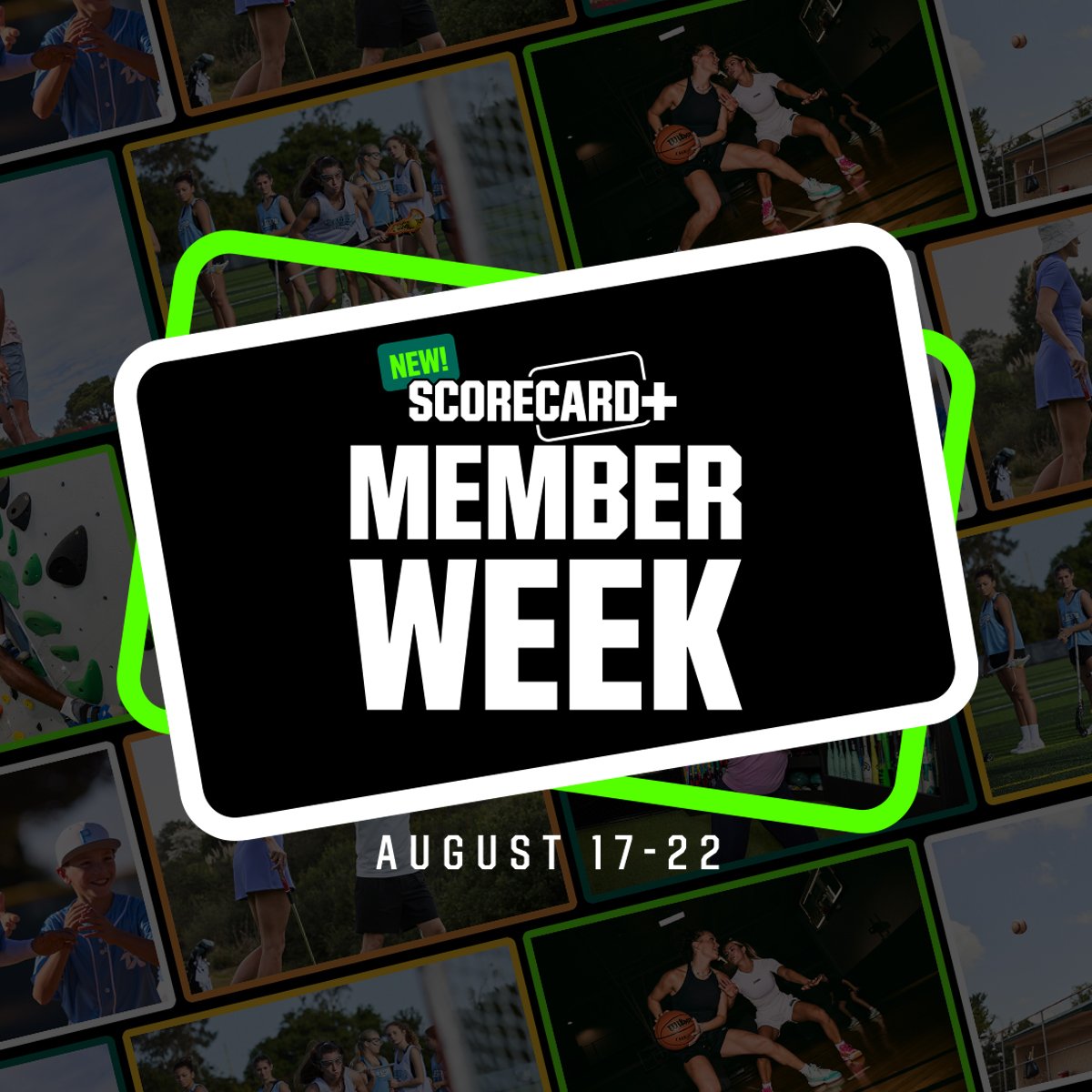 New scorecard+ member week. August 17-22.