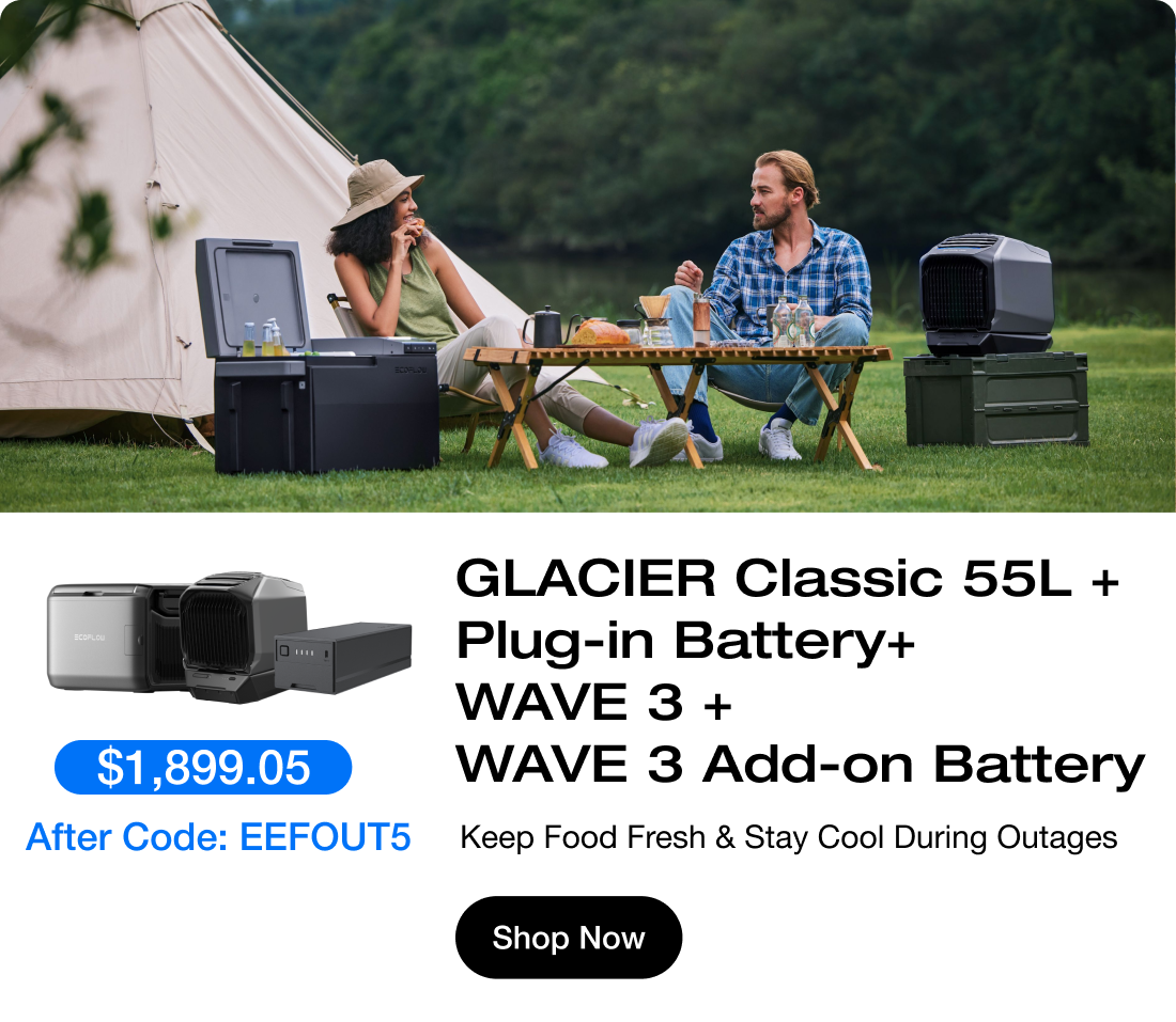 " $1,899.05 $2,399 After Code: EEFOUT5 "	"GLACIER Classic 55L + Plug-in Battery + WAVE 3 + WAVE 3 Add-on Battery Keep Food Fresh & Stay Cool During Outages"	