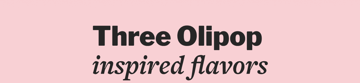 Three Olipop inspired flavors
