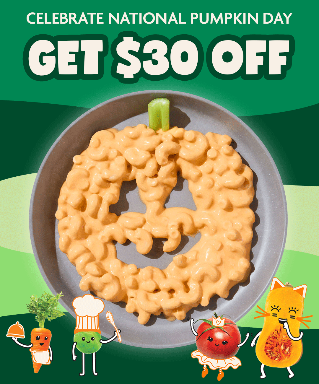 Celebrate national pumpkin day GET $30 OFF