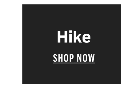Hike | Shop Now
