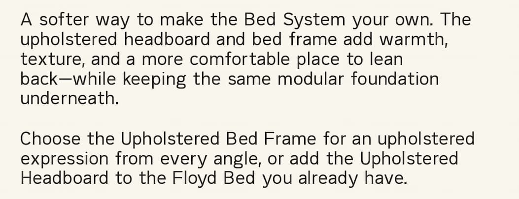 Same system. New look. The Floyd Bed &mdash; Upholstered