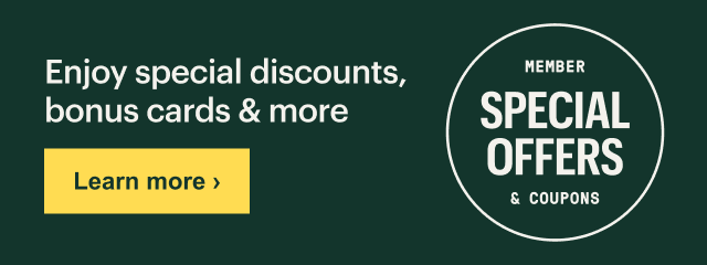 MEMBER SPECIAL OFFERS & COUPONS - Enjoy special discounts, bonus cards & more - Learn more &rsaquo;