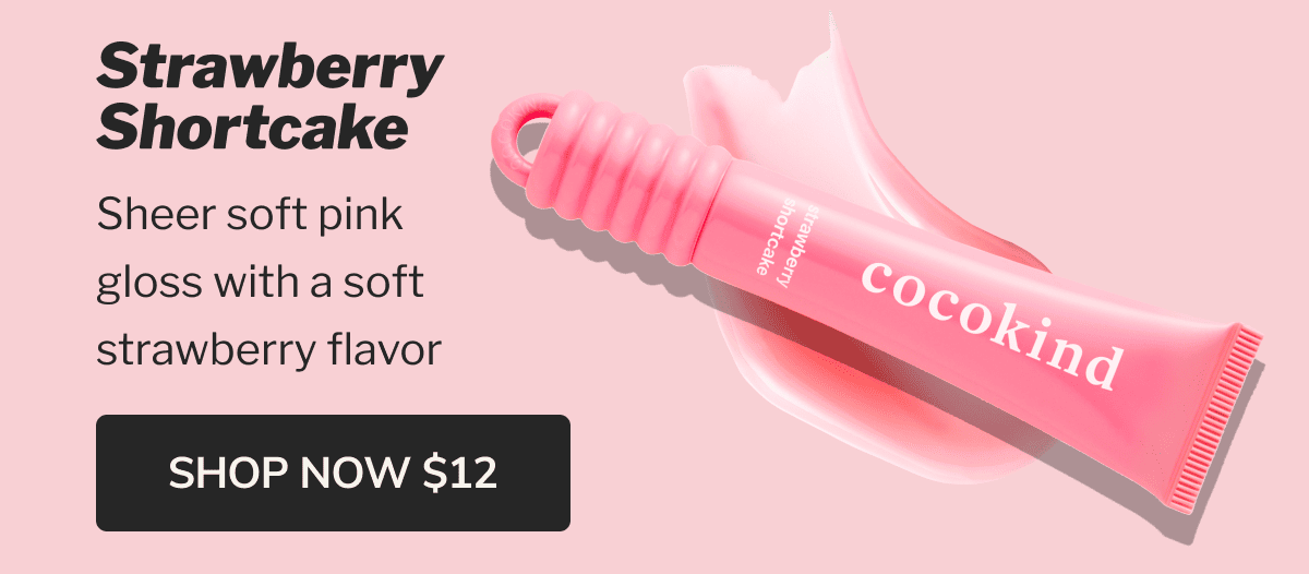 Strawberry Shortcake | Sheer soft pink gloss with a soft strawberry flavor | Shop now $12