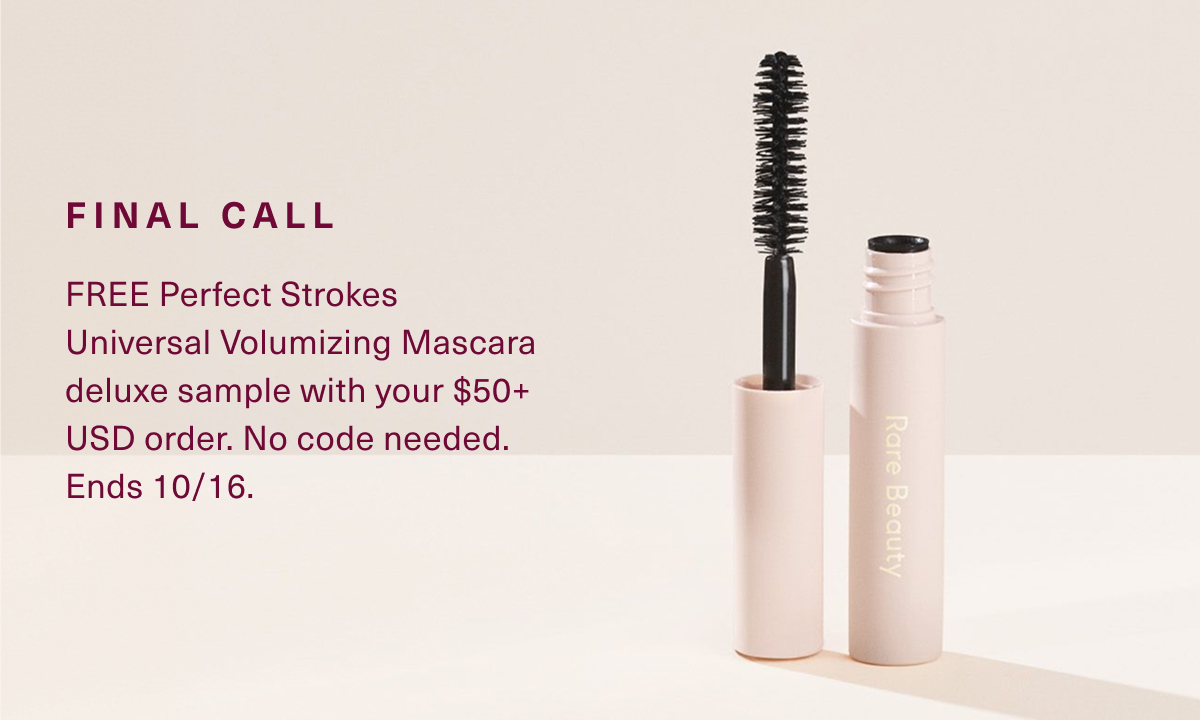 FINAL CALL: FREE Perfect Strokes Universal Volumizing Mascara deluxe sample with your $50+ USD order. No code needed. Ends 10/16.