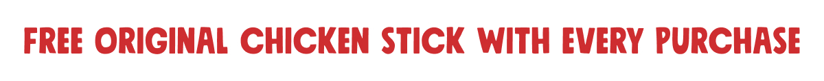 Limited Time Only | Free Chicken Stick
