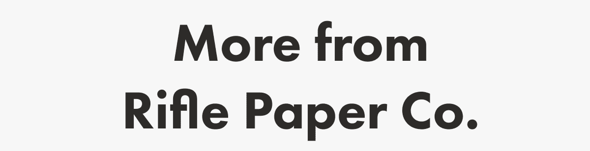 More from Rifle Paper Co.