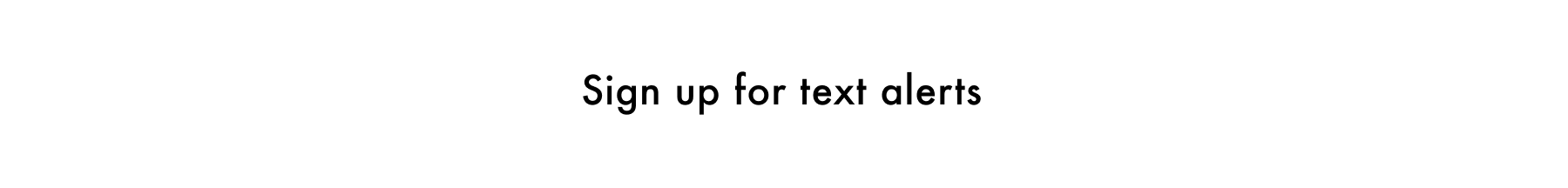 Sign Up For Text Alerts