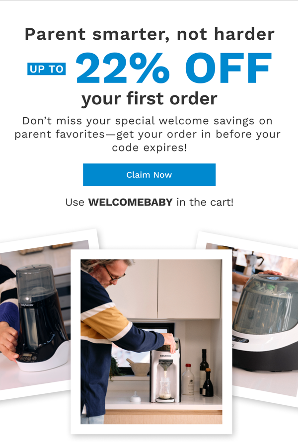 Parent smarter, not harder. Up To 22% OFF your first order. | Use WELCOMEBABY in the cart!