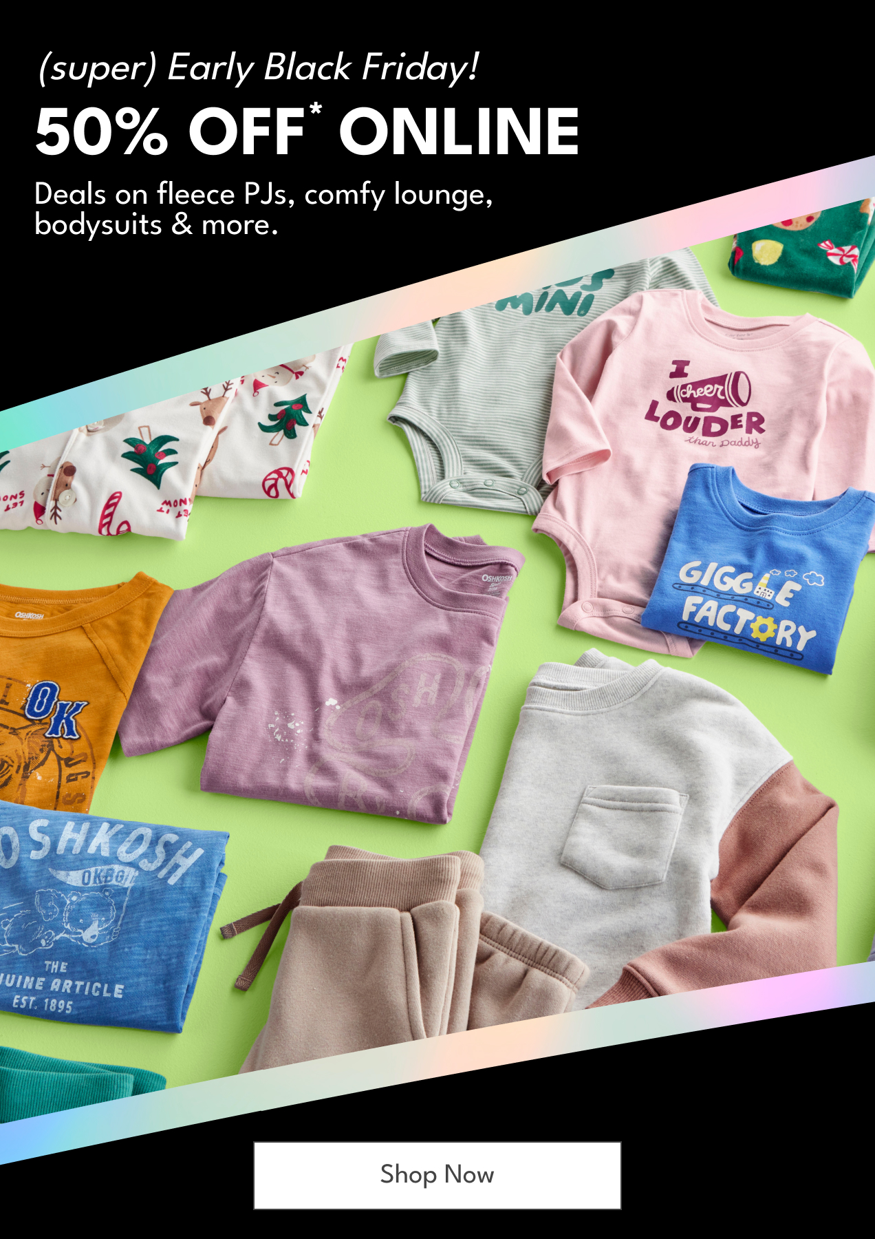 (super) Early Black Friday! | 50% Off* Online | Deals on fleece PJs, comfy lounge, bodysuits & more. | Shop Now