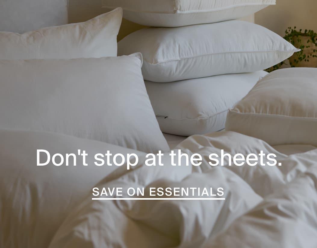 don't stop at sheet, save on essentials