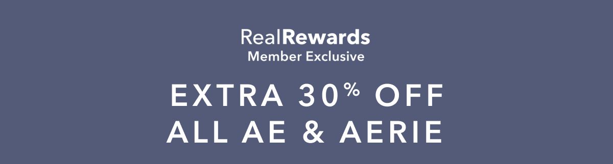 RealRewards Member Exclusive | Extra 30% Off All AE & Aerie
