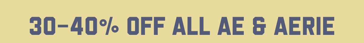 30-40% Off All AE & Aerie