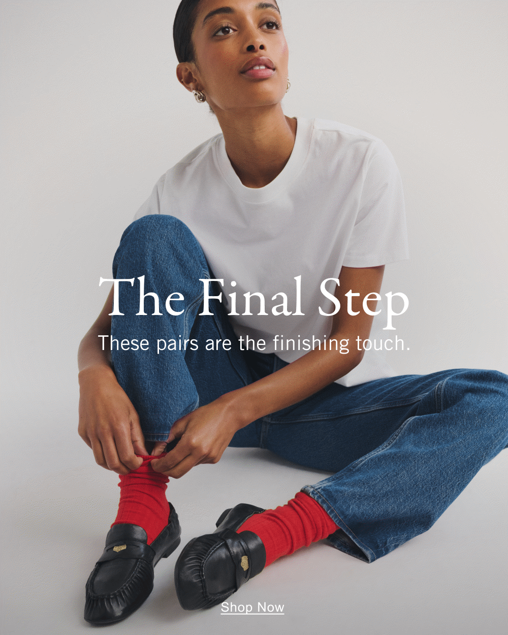 The Final Step These pairs are the finishing touch.