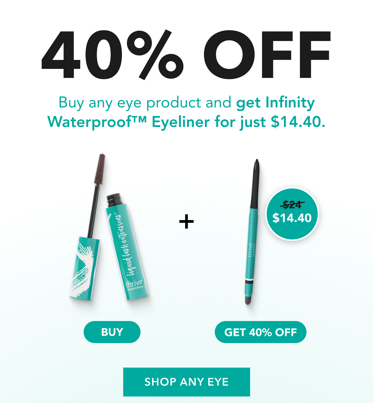 Buy any eye product and get Infinity Waterproof Eyeliner 40% off