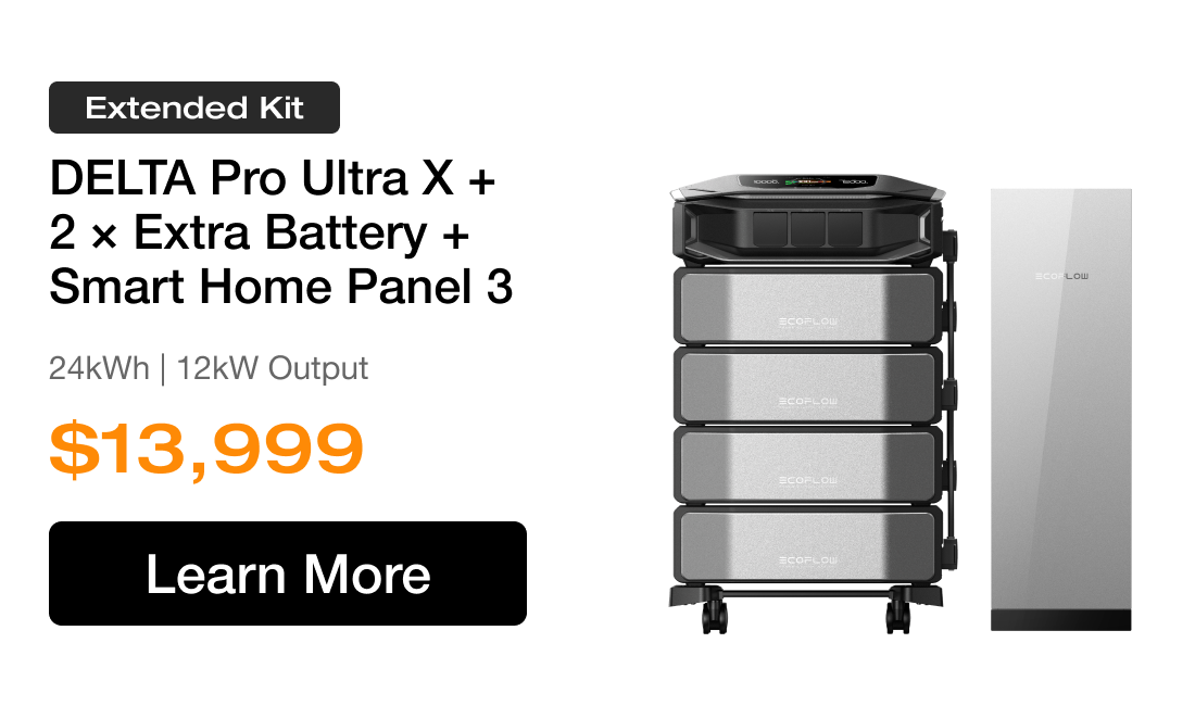 Extended Kit DELTA Pro Ultra X + 2 &times; Extra Battery + Smart Home Panel 3 24kWh | 12kW Output $13,999 Learn More>>