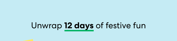 Unwrap 12 days of festive fun