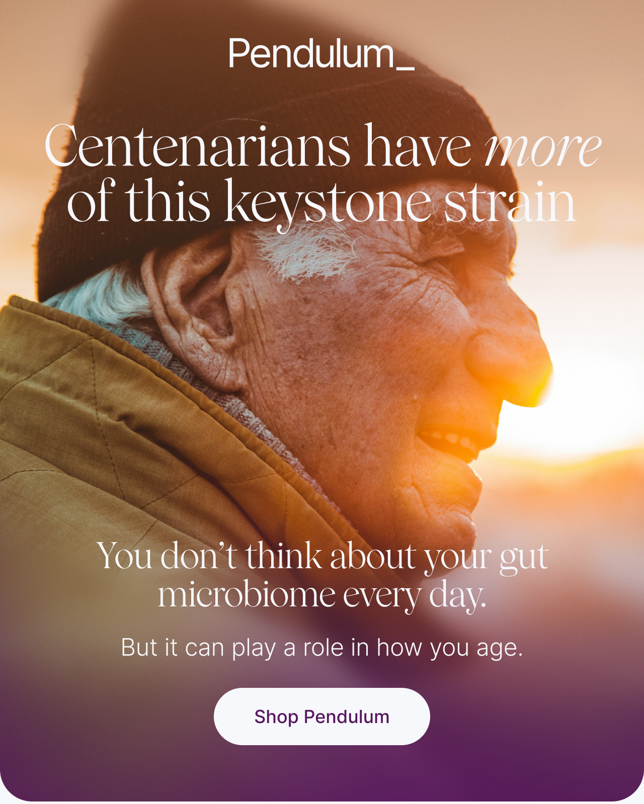 Centenarians have more of this keystone strain.